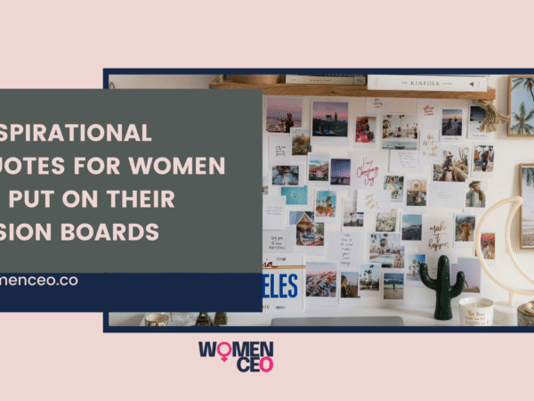 Inspirational Quotes for Women to Put on Their Vision Boards